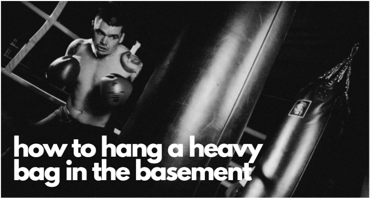 how to hang a heavy bag in the basement