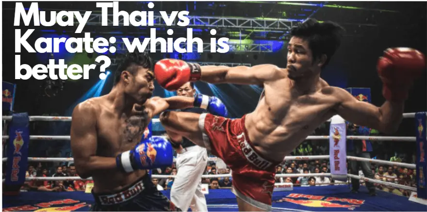 Muay Thai vs Karate: which is better?